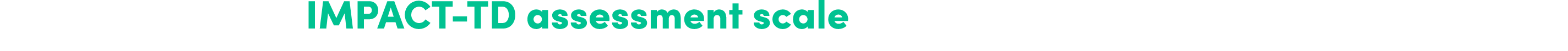 What is the IMPACT TD assessment scale and how is it intended to be used? 