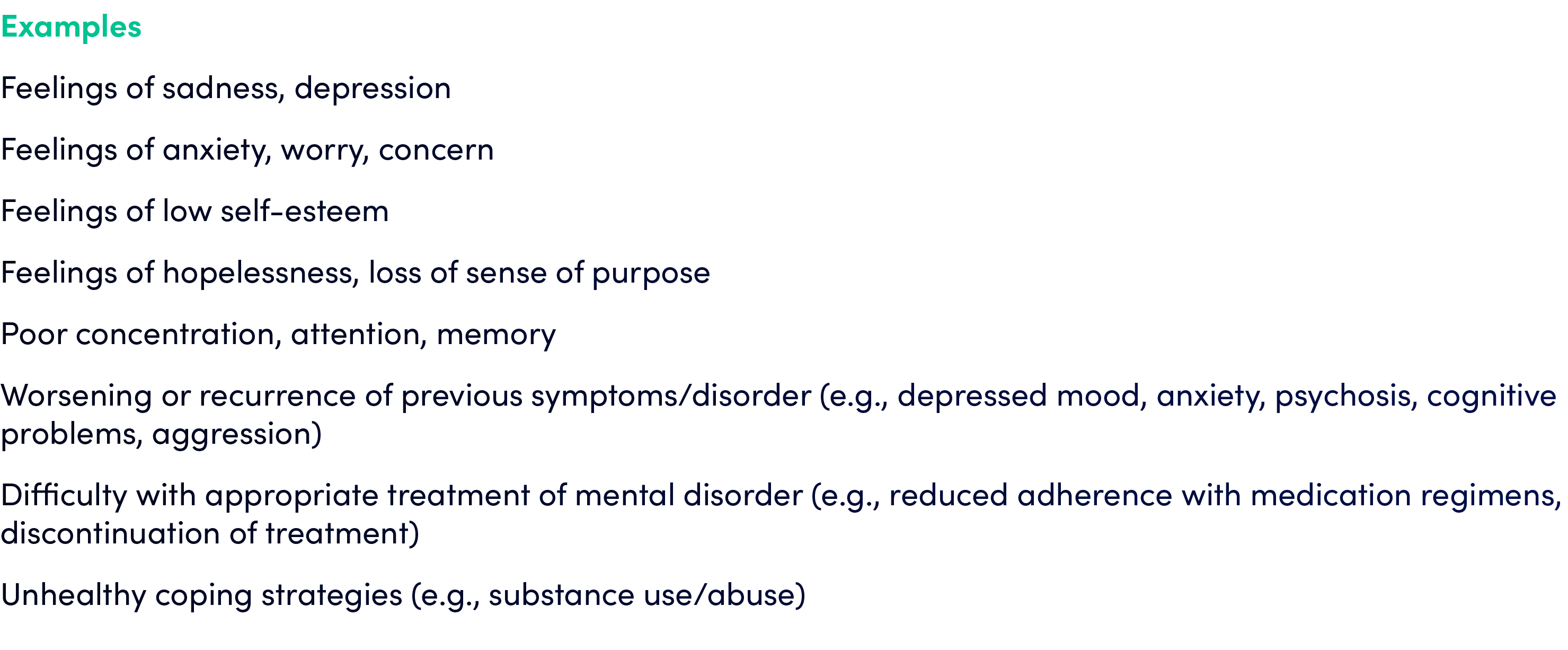 Examples Feelings of sadness, depression Feelings of anxiety, worry, concern Feelings of low self esteem Feelings of ...